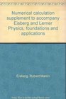 Numerical calculation supplement to accompany Eisberg and Lerner Physics foundations and applications