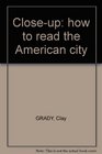 CloseUp How to Read the American City