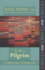 To be a Pilgrim A Spiritual Notebook