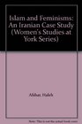 Islam and Feminisms An Iranian Case Study