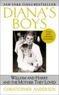 Diana's Boys  William and Harry and the Mother They Loved