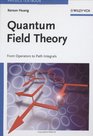 Quantum Field Theory  From Operators to Path Integrals