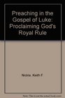 Preaching in the Gospel of Luke Proclaiming God's Royal Rule