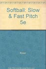 Softball Slow and fast pitch