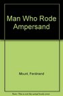 Man Who Rode Ampersand