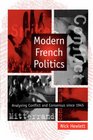 Modern French Politics Analyzing Conflict and Consensus Since 1945