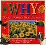 Why Do Sunflowers Face the Sun Questi (Why Books Series)