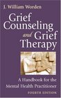 Grief Counseling and Grief Therapy 4th Edition A Handbook for the Mental Health Practitioner Fourth Edition