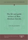 The Life And Public Services Of Hon Abraham Lincoln