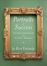 Portraits of Success Candid Conversations with 60 OverAchievers