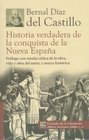 Historia verdadera de la conquista de la Nueva Espana Prologo con resena critica de la obra vida y obra del autor y marco historico