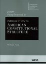 Introduction to American Constitutional Structure 2009 Supplement