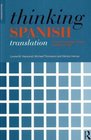 Thinking Spanish Translation A Course in Translation Method Spanish to English