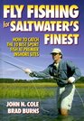 Fly Fishing for Saltwater's Finest How to Catch the 10 Best Sport Fish at Premier Inshore Sites