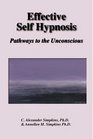 Effective Self Hypnosis  Pathways to the Unconscious