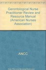 Gerontological Nurse Practitioner Review and Resource Manual