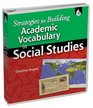 Strategies for Building Academic Vocabulary in Social Studies