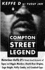 COMPTON STREET LEGEND Notorious Keffe D's StreetLevel Accounts of Tupac and Biggie Murders Death Row Origins Suge Knight Puffy Combs and Crooked Cops