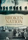 Broken Nation Australians in the Great War