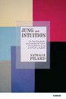 Jung on Intuition On the Centrality and Variety of Forms of Intuition in Jung and PostJungians