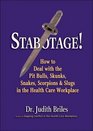 Stabotage How to Deal with the Pit Bulls Skunks Snakes Scorpions  Slugs in the Health Care Workplace