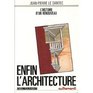 Enfin l'architecture