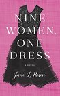 Nine Women One Dress A Novel
