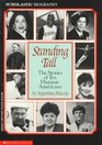 Standing Tall: The Stories of Ten Hispanic Americans (Scholastic Biography)