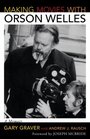 Making Movies with Orson Welles A Memoir