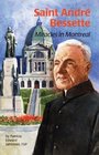 Saint Andre Bessette Miracles in Montreal