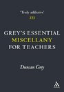 Grey's Essential Miscellany for Teachers