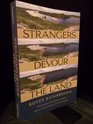 Strangers Devour the Land A Chronicle of the Assault upon the Last Coherent Hunting Culture in North America the Cree Indians of Northern Quebec and Their Vast Primeval