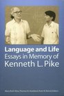 Language and Life Essays in Memory of Kenneth L Pike