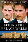William and Harry Behind the Palace Walls