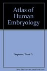 Atlas of Human Embryology