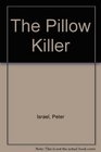 The Pillow Killer