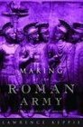 The Making of the Roman Army From Republic to Empire