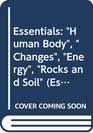 Essentials Human Body Changes Energy Rocks and Soil