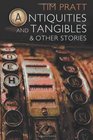 Antiquities and Tangibles and Other Stories