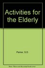 Activities for the Elderly A Guide to Quality Programming