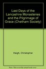 Last Days of the Lancashire Monasteries and the Pilgrimage of Grace