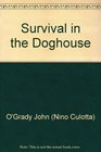 Survival in the Dog House