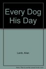 Every Dog His Day