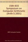 Arith15 2001 15th IEEE Symposium on Computer Arithmetic Vail Colorado 1113 June 2001  Proceedings