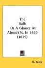 The Ball Or A Glance At Almacks In 1829