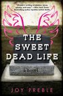 The Sweet Dead Life