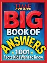 Big Book of Answers 1001 Facts Kids Want to Know