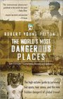 Robert Young Pelton's The World's Most Dangerous Places  5th Edition