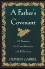 A Father's Covenant 173 Promises for Consideration and Reflection