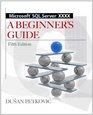 Microsoft SQL Server XXXX A Beginners Guide 5/E